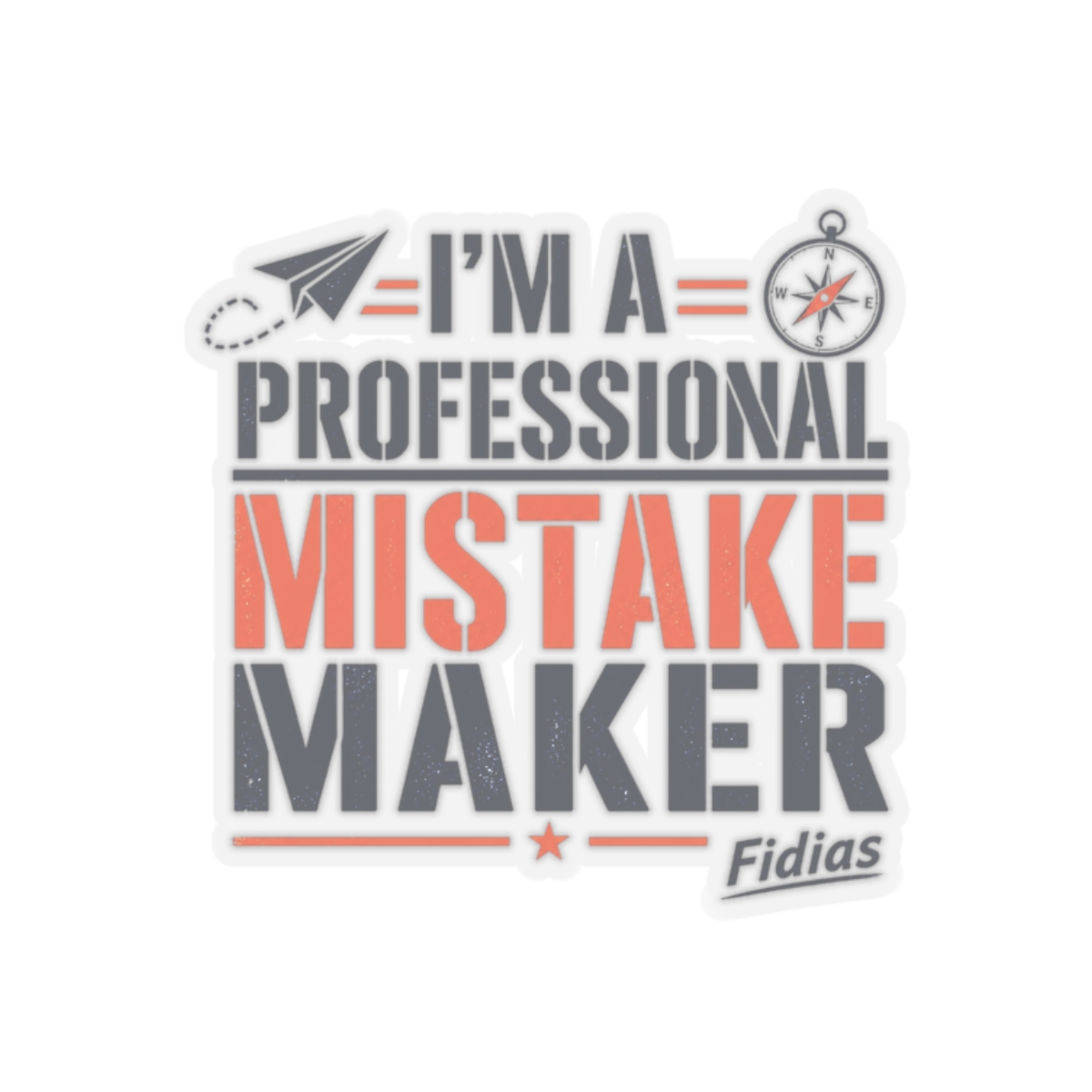 Fidias "m a Professional Mistake Maker" Sticker