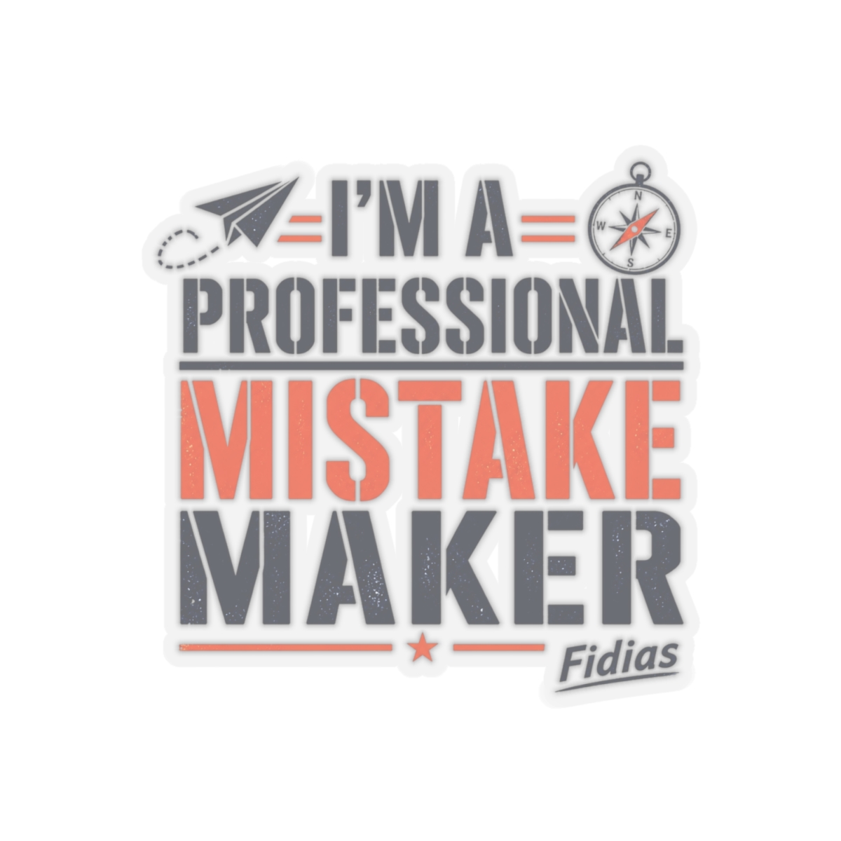 Fidias "m a Professional Mistake Maker" Sticker