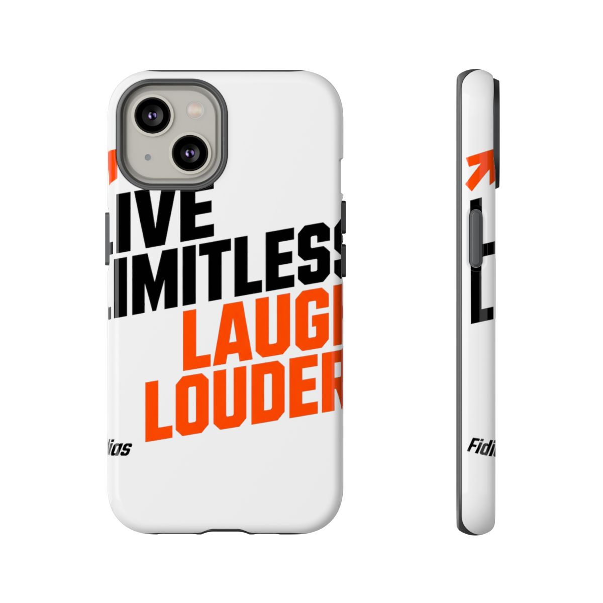 Fidias "Live Limitless, Laugh Louder!" Phone Case